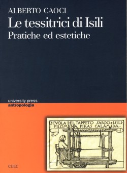 Le tessitrici di Isili. Pratiche ed estetiche