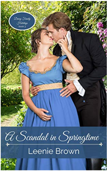 A Scandal in Springtime: A Pride and Prejudice Novel (Darcy Family Holidays Book 3)