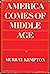 America Comes of Middle Age by Murray Kempton