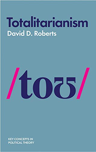 Totalitarianism (Key Concepts in Political Theory)
