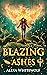 Blazing Ashes