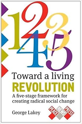 Toward a Living Revolution: A five-stage framework for creating radical social change