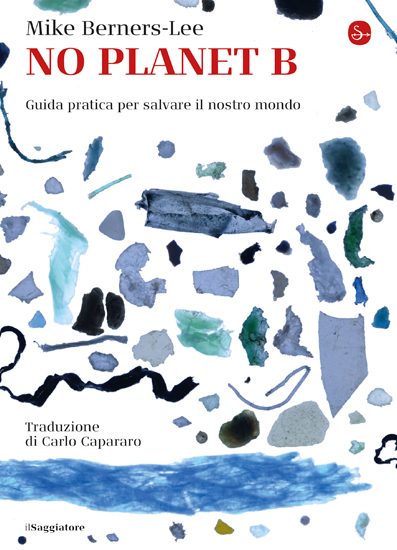 No Planet B: Guida pratica per salvare il nostro mondo