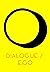 Dialogue / Ego: Real Communication: Manage Your Ego and Grow into Your True Self by Changing Your Communication Style