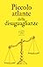 Piccolo atlante delle disug...