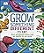 Grow Something Different to...