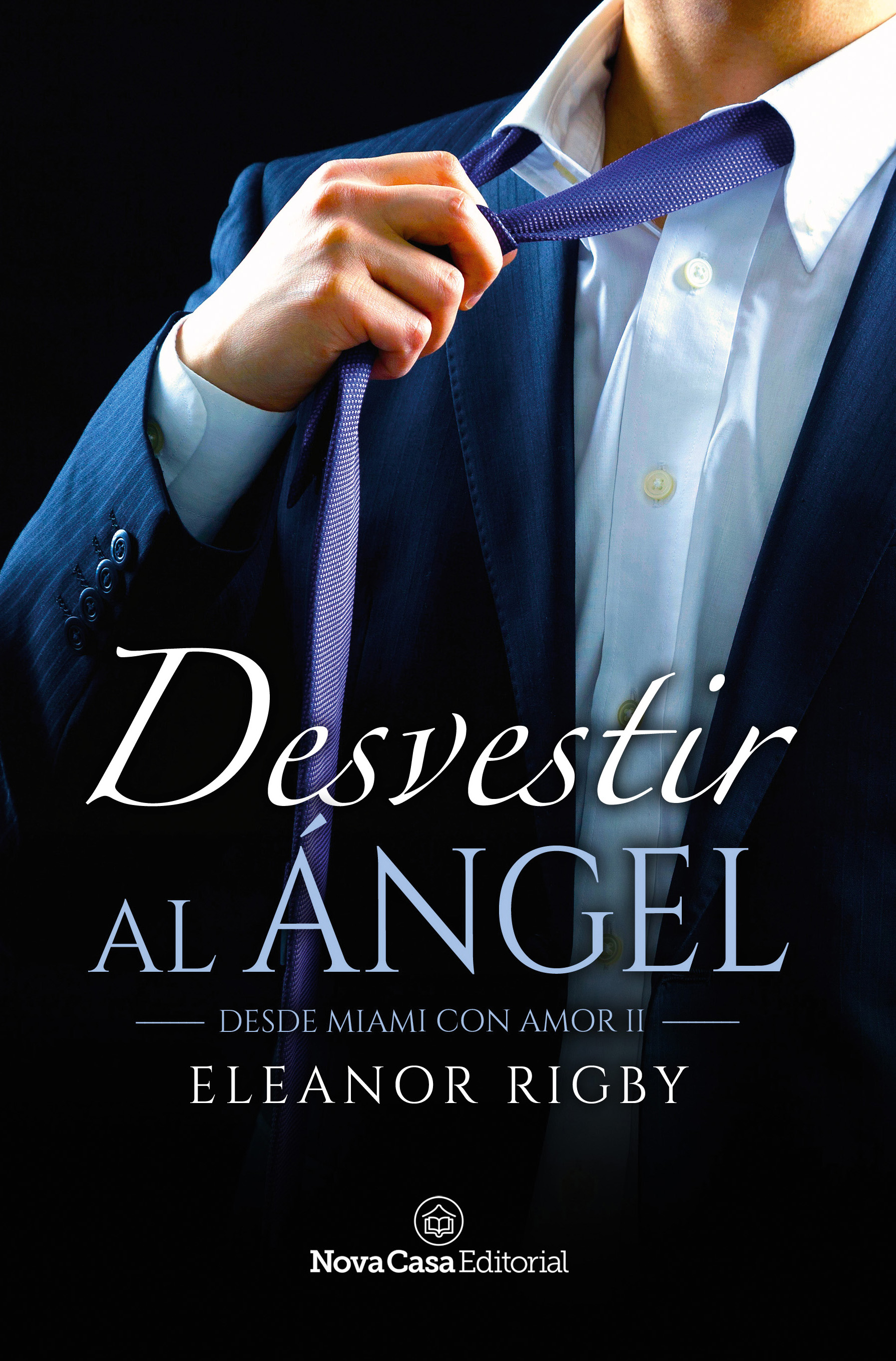 Desvestir al ángel (Desde Miami con Amor, #2)