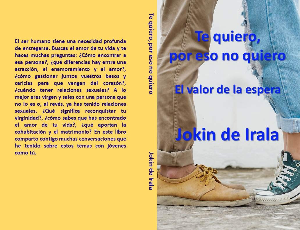 Te quiero, por eso no quiero: El valor de la espera (Enamoramiento, amor y sexualidad nº 2) (Spanish Edition)