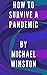 How To Survive A Pandemic