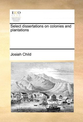 Select dissertations on colonies and plantations