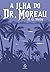 A ilha do Dr. Moreau by H.G. Wells
