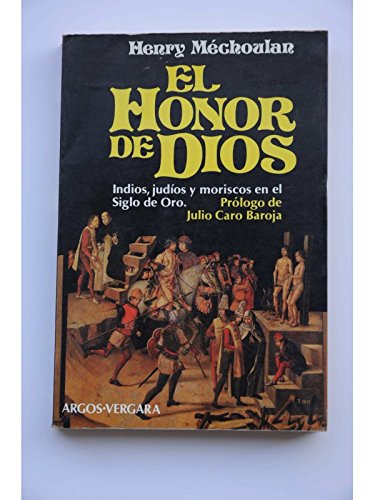 El honor de Dios: Indios, judíos y moriscos en el Siglo de Oro (Paperback)