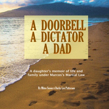 A Doorbell, A Dictator, A Dad: A daughter's memoir of life and family under Marcos's Martial Law