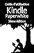 Guide d’utilisation Kindle Paperwhite, 3ème édition (French Edition)