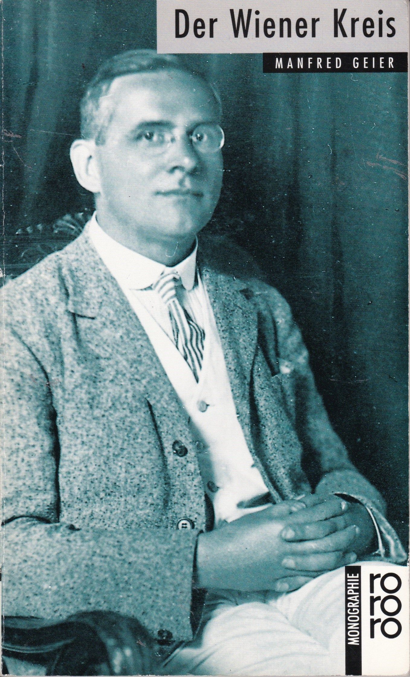 Der Wiener Kreis: Mit Selbstzeugnissen und Bilddokumenten (Rowohlts Monographien) (German Edition)