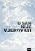 U san nije vjerovati by Lada Čale-Feldman