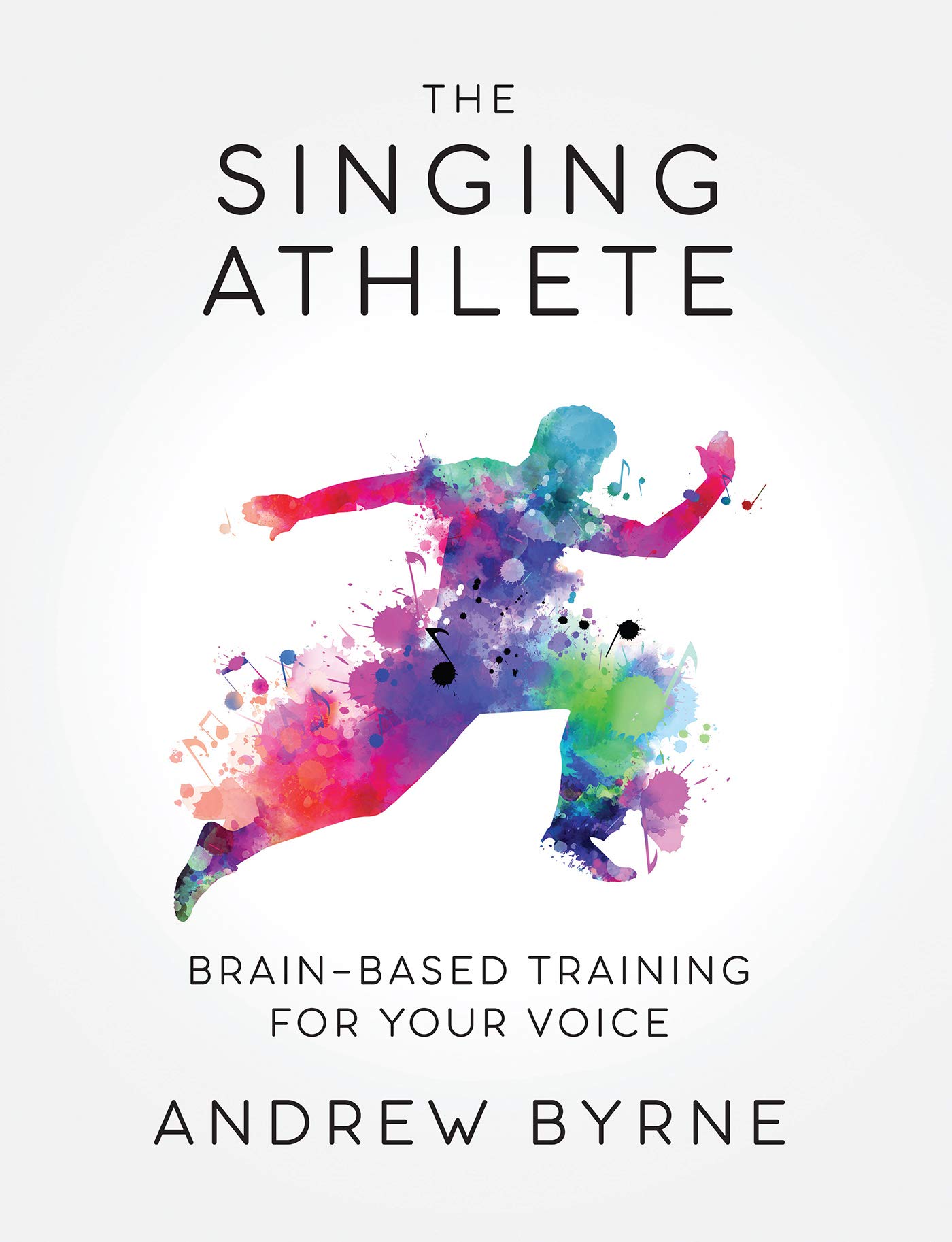 The Singing Athlete: Brain-based Training for Your Voice (Kindle Edition)