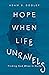 Hope When Life Unravels by Adam B. Dooley