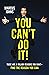 You Can't Do It!: There Are...