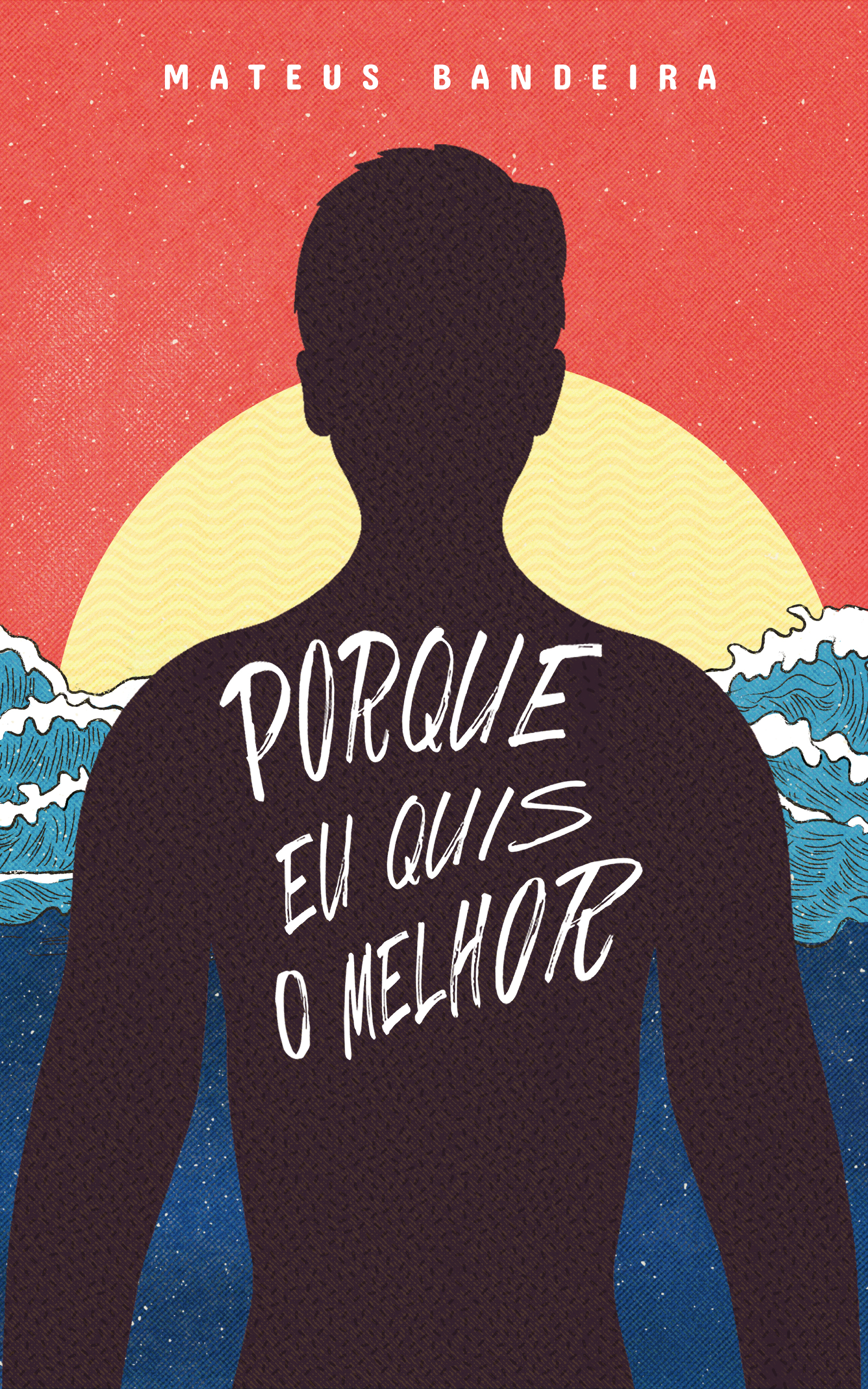 Porque eu quis o melhor (Vila do Mar, #1)