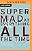 Super Mad at Everything All...