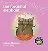 The Forgetful Elephant: Peter is a forgetful elephant. What will he do when Susie really wants him to remember their anniversary?!