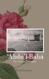 'Abdu'l-Bahá: The...