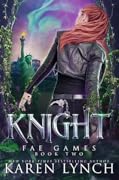 Knight (Fae Games, #2)