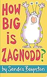 How Big Is Zagnodd? by Sandra Boynton