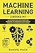 Machine Learning: 2 Books in 1: An Introduction Math Guide for Beginners to Understand Data Science Through the Business Applications