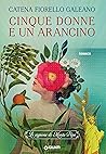 Book cover for Cinque donne e un arancino. Le signore di Monte Pepe