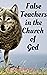 False Teachers in the Church of God: Marks of a Fake Bible Preacher