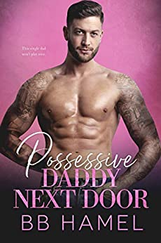 Possessive Daddy Next Door (Lofthouse Family #3)