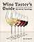 Wine Taster's Guide: Drink ...