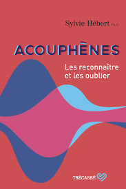Acouphènes : les reconnaître et les oublier