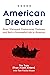 American Dreamer: How I Escaped Communist Vietnam and Built a Successful Life in America