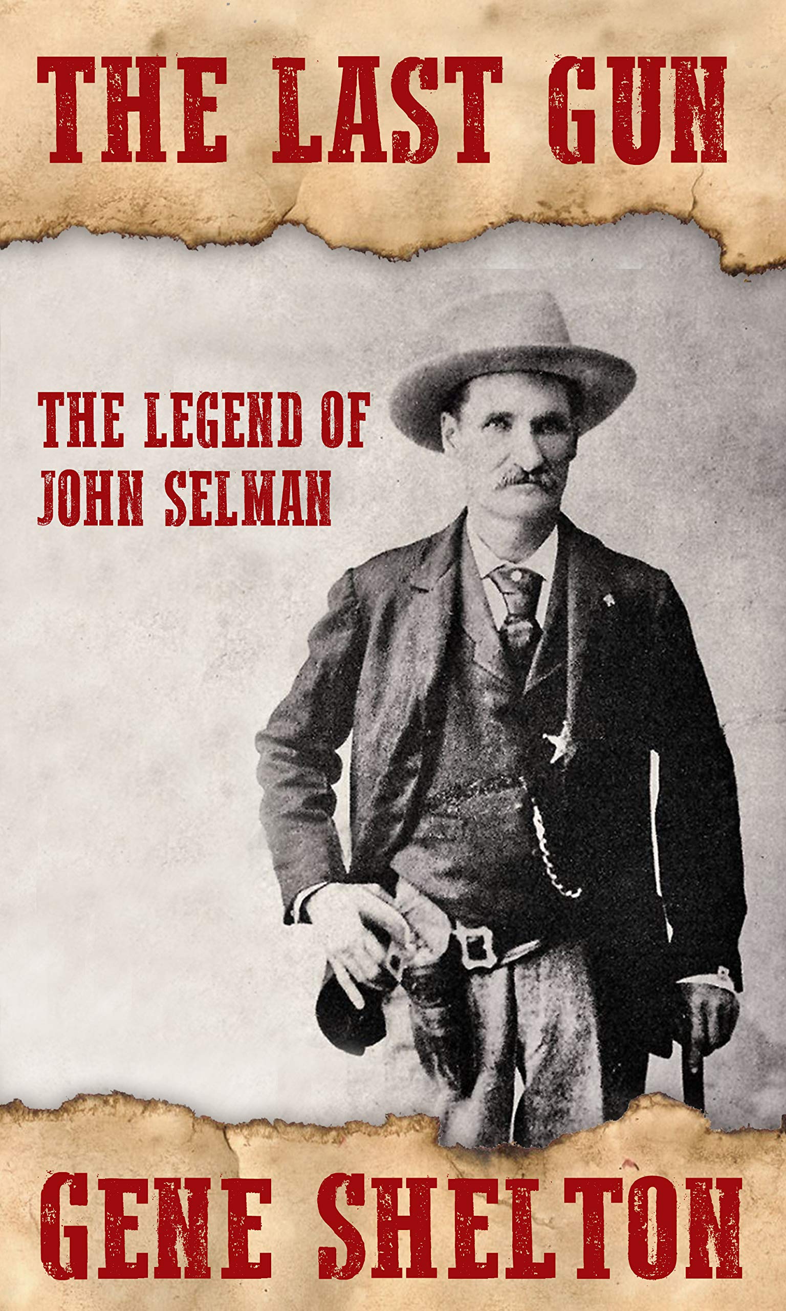 Last Gun: The Legend of John Selman (Texas Legends Book 1)