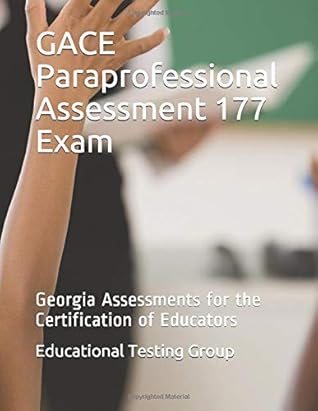 GACE Paraprofessional Assessment 177 Exam: Georgia Assessments for the ...