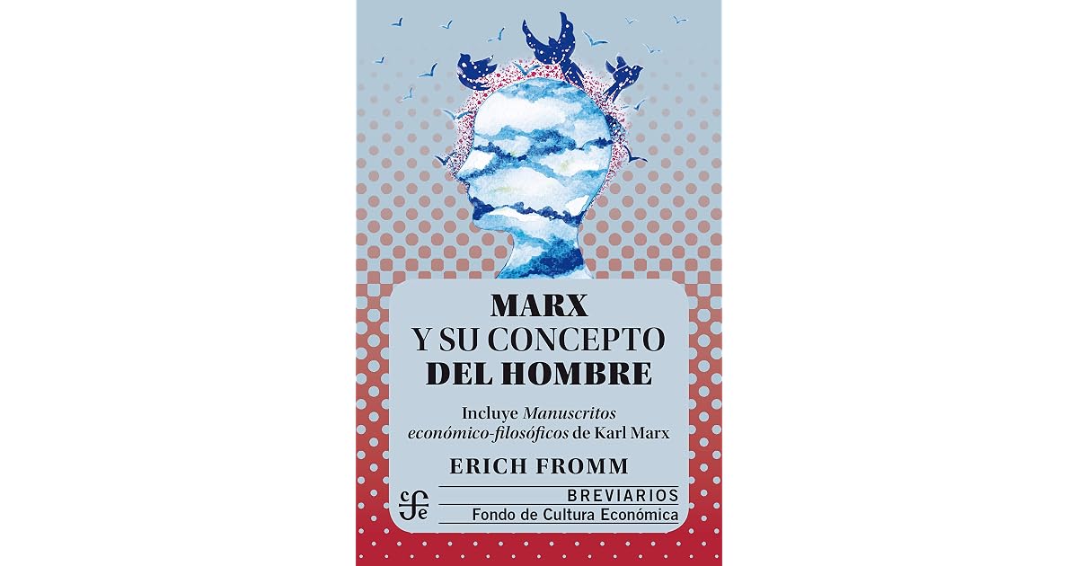 Marx y su concepto del hombre by Erich Fromm