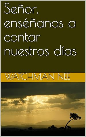 Señor, enséñanos a contar nuestros días