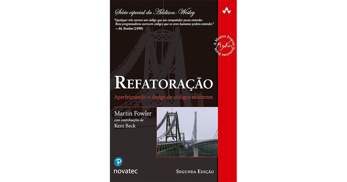 Refatoração: Aperfeiçoando o design de códigos existentes by Martin Fowler