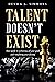 Talent Doesn't Exist: Your guide to achieving all your goals and redefining your destiny.