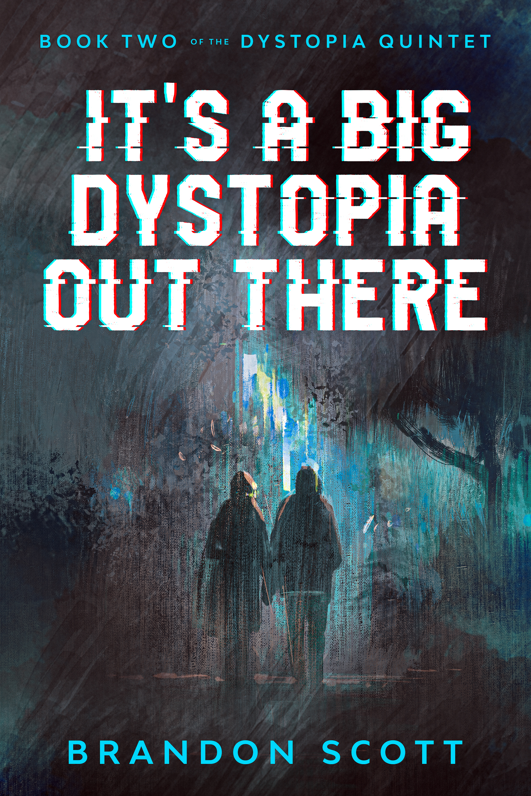 It's A Big Dystopia Out There (The Dystopian Quintet, #2)