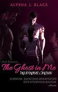 The Ghost in Me - Incatenami l'anima