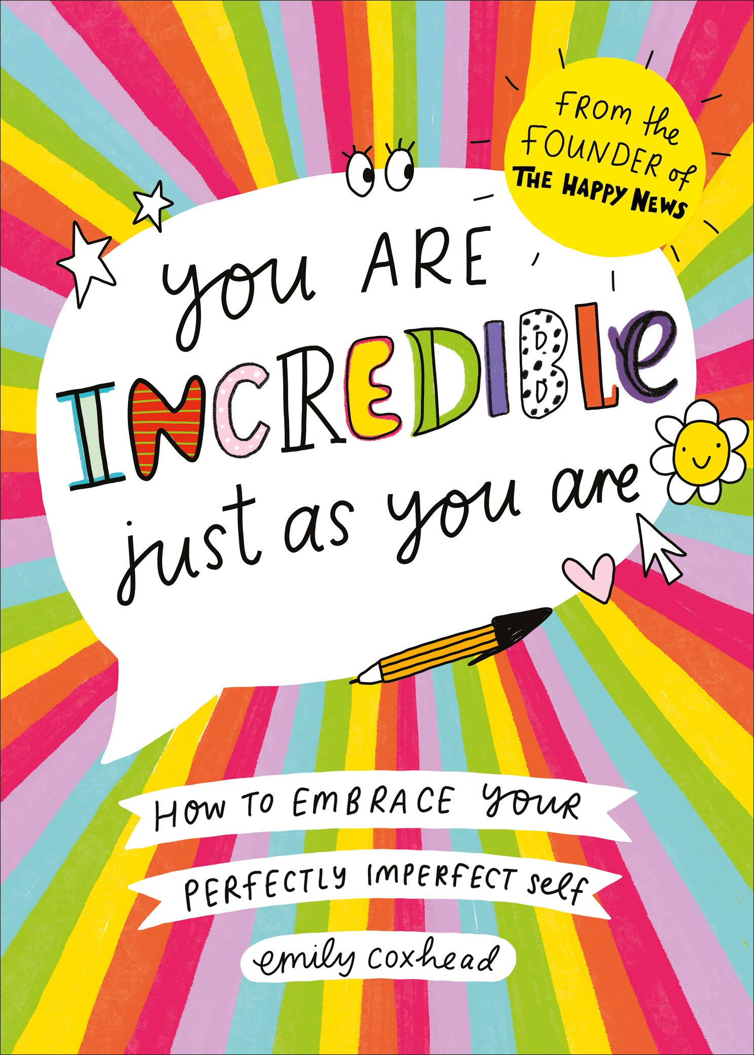 You Are Incredible Just As You Are: How to Embrace Your Perfectly Imperfect Self (Kindle Edition)