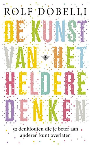 De kunst van het heldere denken (Dutch Edition)