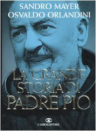 La grande storia di padre Pio (Hardcover)