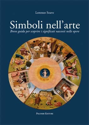 Simboli nell'arte: Breve guida per scoprire i significati nascosti nelle opere (Paperback)