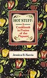 Hot Stuff: A Cookbook in Praise of the Piquant