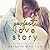 Perfect Love Story (Love Story #1)